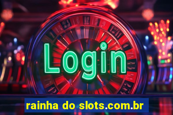 rainha do slots.com.br